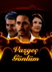 Vazgeç Gönlüm