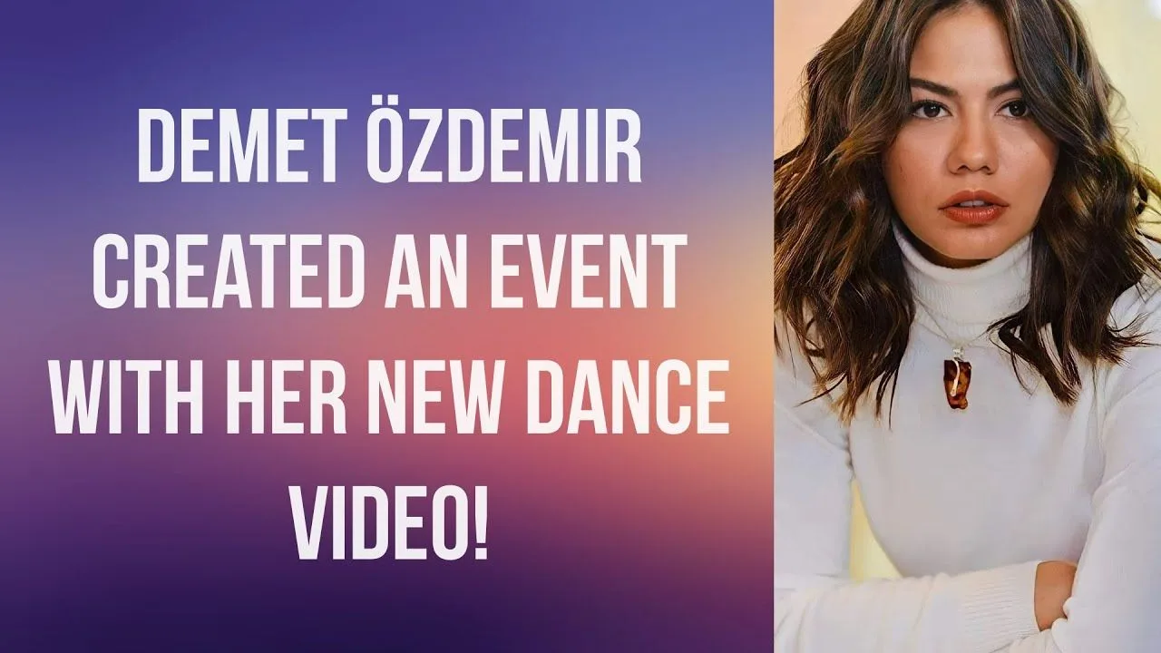 ¡Demet Özdemir creó un evento con su nuevo video de baile!