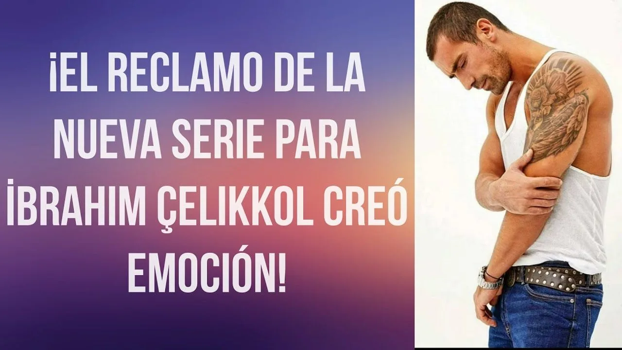 ¡El reclamo de la nueva serie para İbrahim Çelikkol creó emoción!