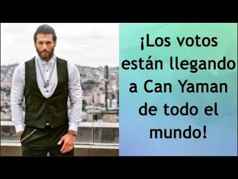 ¡Los votos están llegando a Can Yaman de todo el mundo!