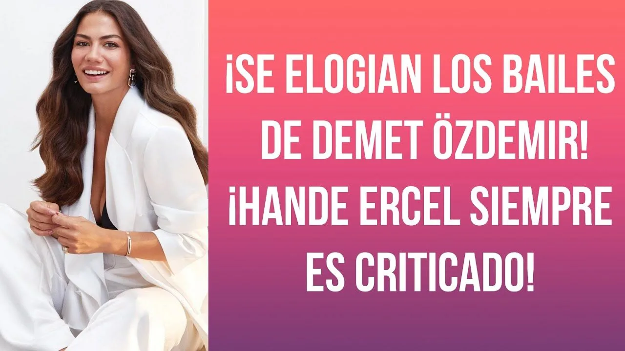 ¡Se elogian los bailes de Demet Özdemir! ¡Hande Ercel siempre es criticado!