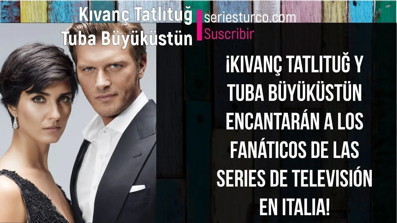 ¡Kıvanç Tatlıtuğ y Tuba Büyüküstün encantarán a los fanáticos de las series de televisión en Italia!