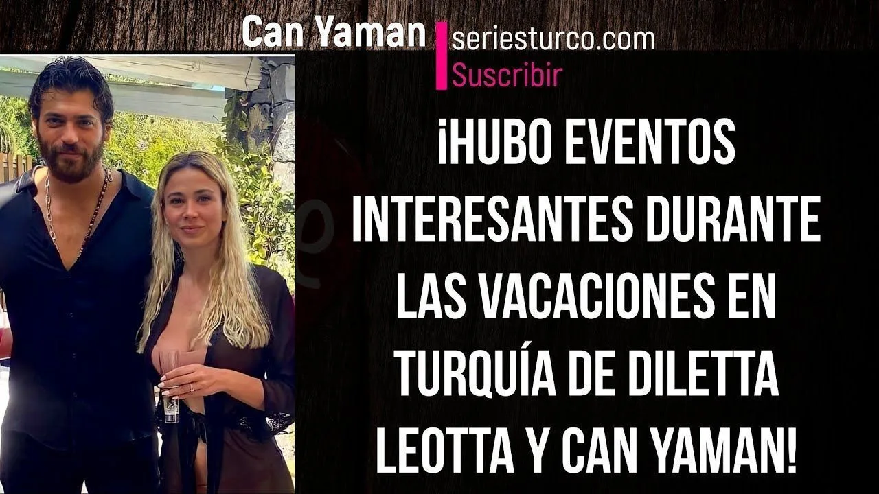¡Hubo eventos interesantes durante las vacaciones en Turquía de Diletta Leotta y Can Yaman!