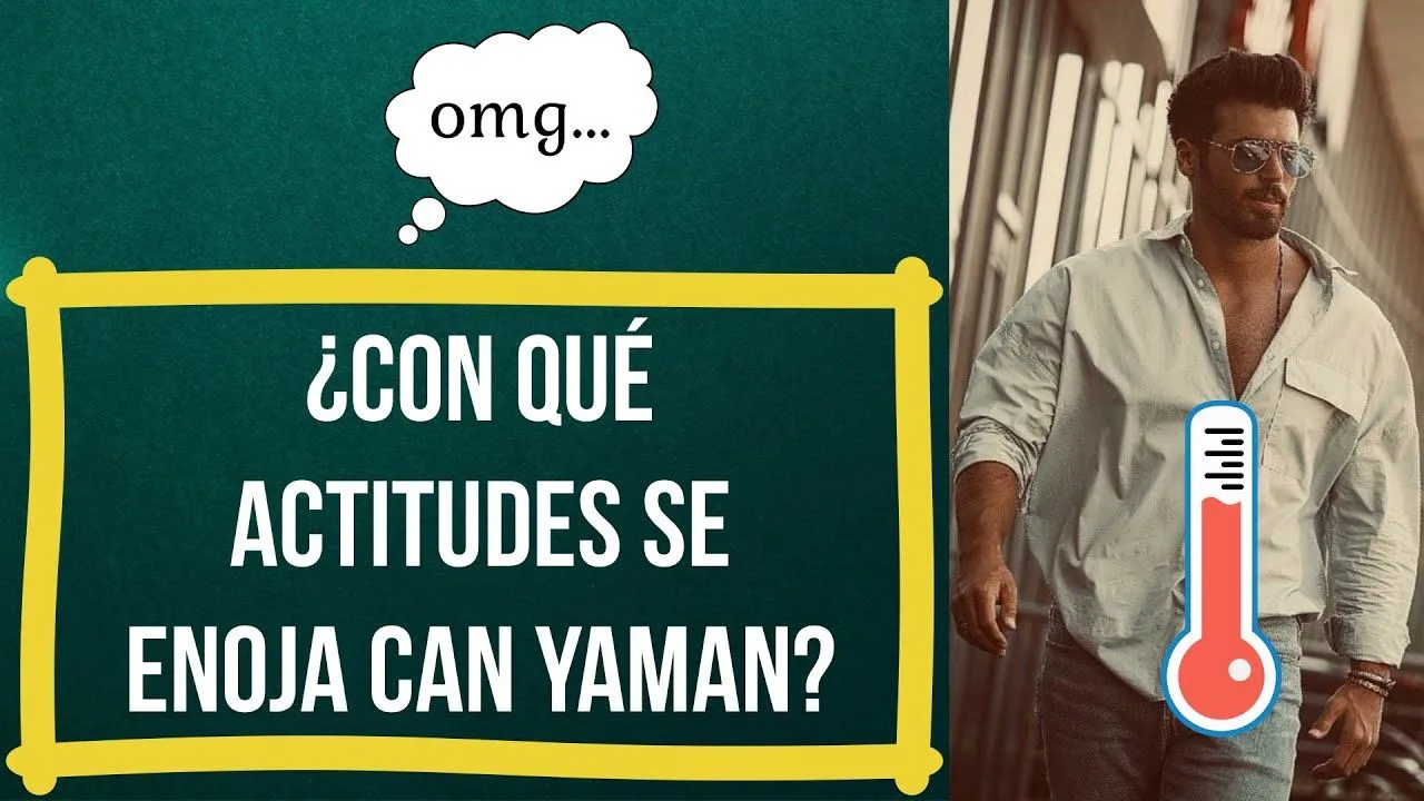 ¿Con qué actitudes se enoja Can Yaman?
