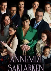 Annemizi Saklarken